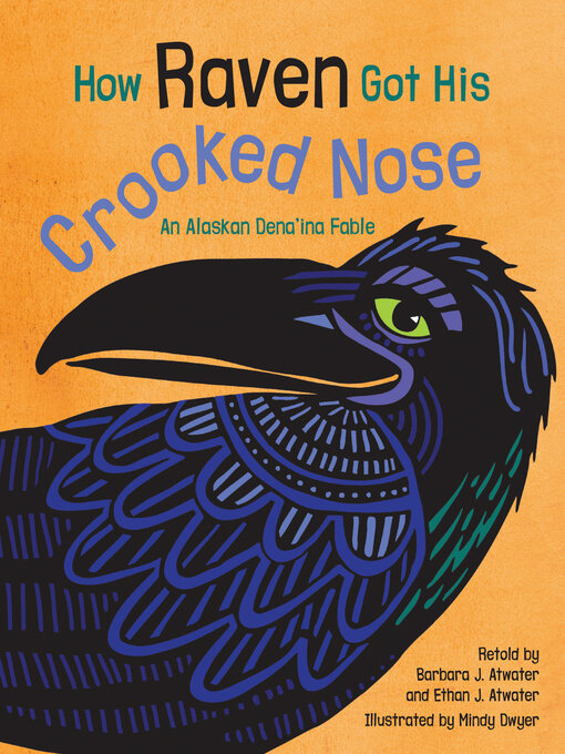 Title details for How Raven Got His Crooked Nose by Barbara J. Atwater - Available